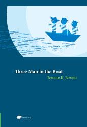 Three Men in the Boat Three Men in the Boat