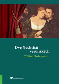 Dvé šlechticů veronských Dvé šlechticů veronských