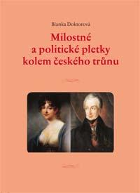 Milostné a politické pletky kolem českého trůnu