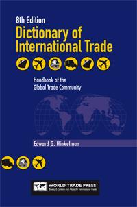 DICTIONARY OF INTERNATIONAL TRADE DICTIONARY OF INTERNATIONAL TRADE
