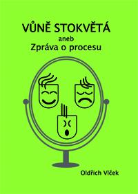 Vůně stokvětá aneb zpráva o procese