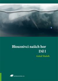 Blouznivci našich hor Díl 1