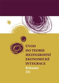 Úvod do teorie mezinárodní ekonomické integrace Úvod do teorie mezinárodní ekonomické integrace