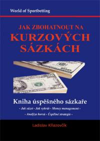 Jak zbohatnout na kurzových sázkách Jak zbohatnout na kurzových sázkách
