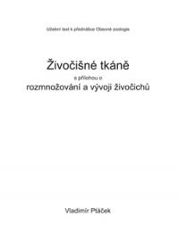 Živočišné tkáně s přílohou o  rozmnožování a vývoji živočichů