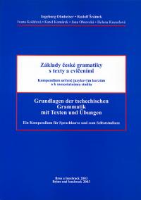 Základy české gramatiky s texty a cvičeními. Grundlagen der tschechischen Grammatik mit Texten und Übungen