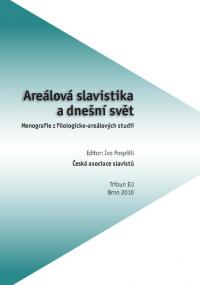 Areálová slavistika a dnešní svět: Monografie z filologicko-areálových studií