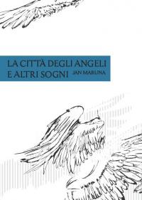  La Cittá degli angeli e altri sogni