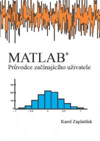 MATLAB: Průvodce začínajícího uživatele MATLAB: Průvodce začínajícího uživatele