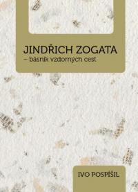 Jindřich Zogata – básník vzdorných cest 