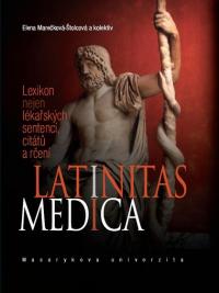 Latinitas medica. Lexikon nejen lékařských sentencí, citátů a rčení