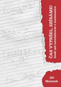 Čas vypršel, sbíráme! Aneb jak (ne)chybovat v matematice