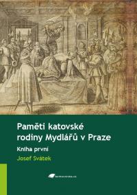 Paměti katovské rodiny Mydlářů v Praze: Kniha první