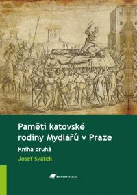 Paměti katovské rodiny Mydlářů v Praze: Kniha druhá