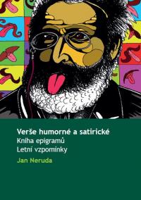 Verše humorné a satirické. Kniha epigramů. Letní vzpomínky. Verše humorné a satirické. Kniha epigramů. Letní vzpomínky.
