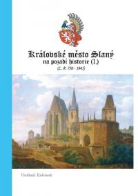 Královské město Slaný na pozadí historie